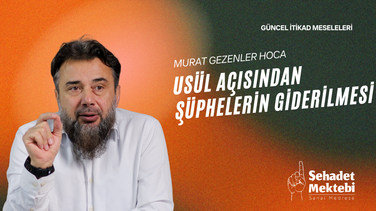 Usül Açısından Şüphelerin Giderilmesi