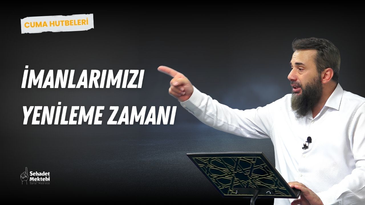İmanlarımızı Yenileme Zamanı