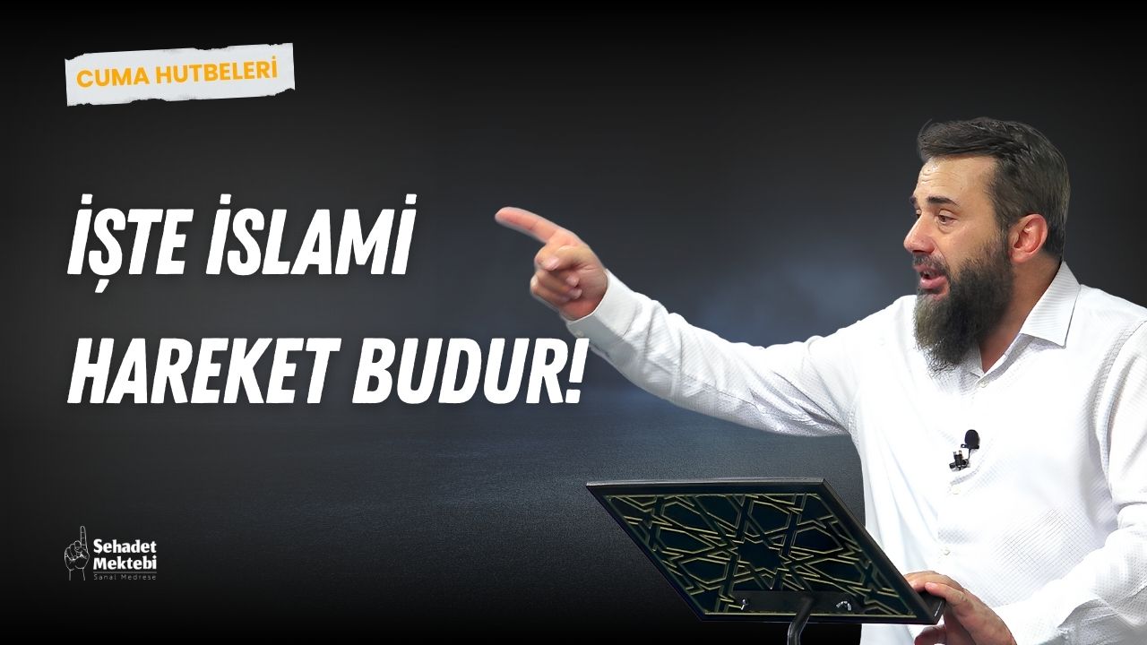 İşte İslami Hareket Budur!