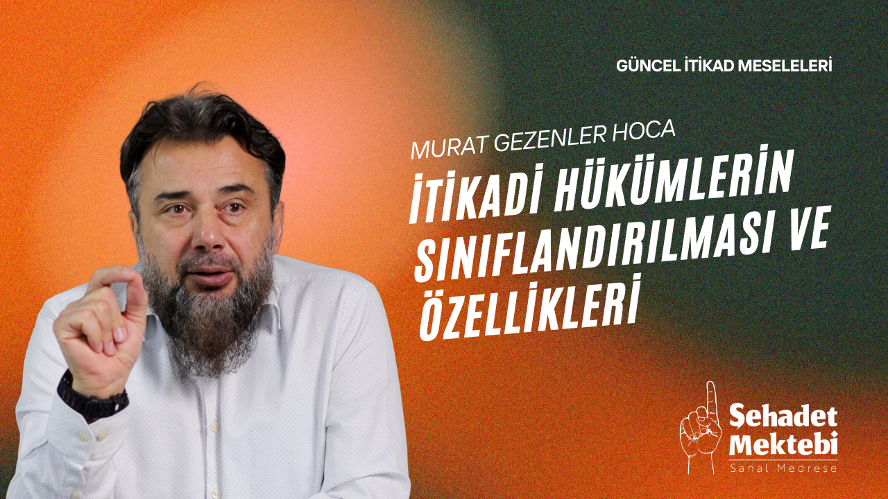 İtikadi Hükümlerin Sınıflandırılması ve Özellikleri