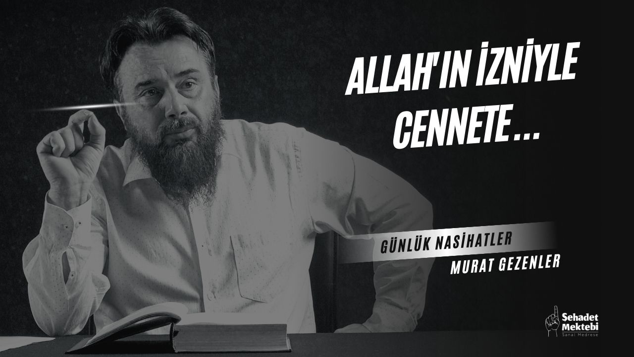Allah'ın İzniyle Cennete...