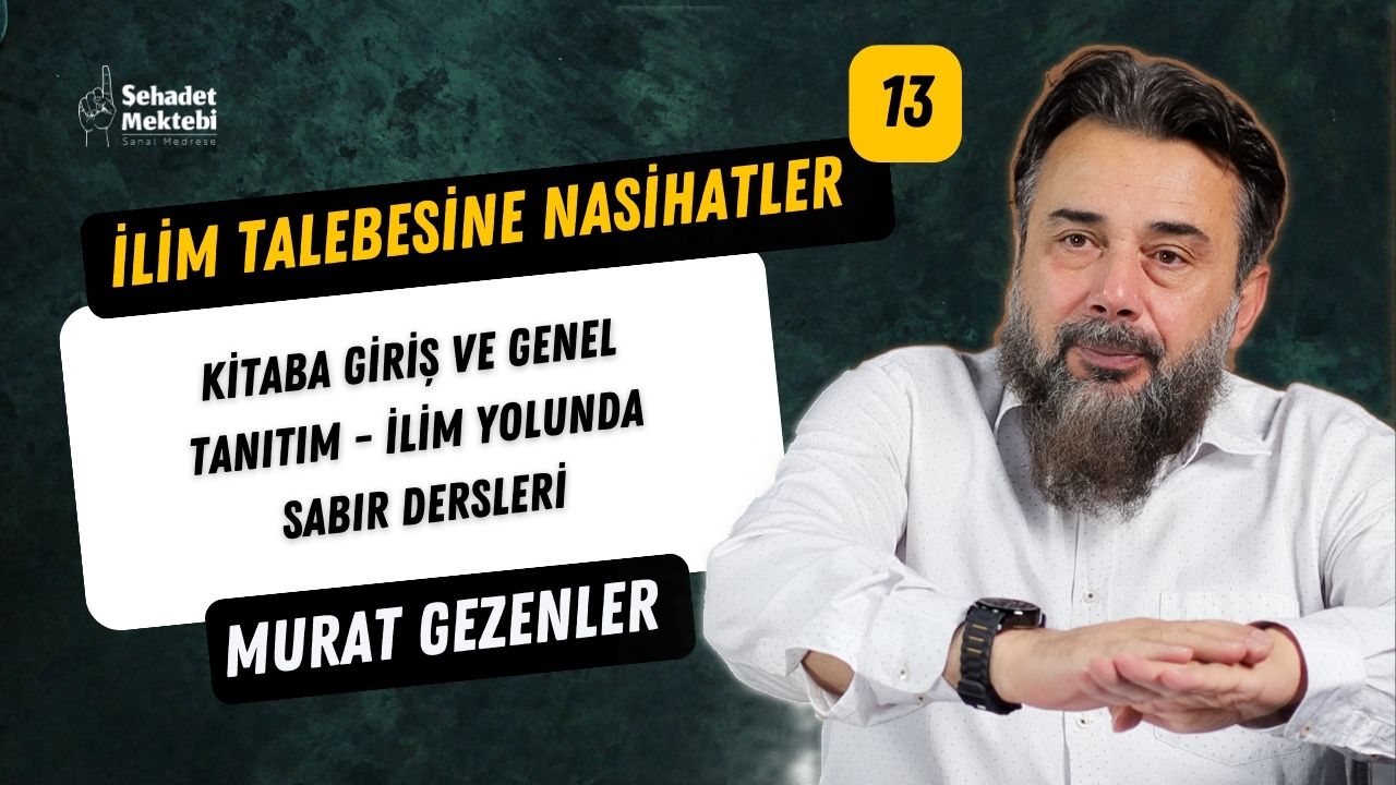 Kitaba Giriş ve Genel Tanıtım - İlim Yolunda Sabır Dersleri