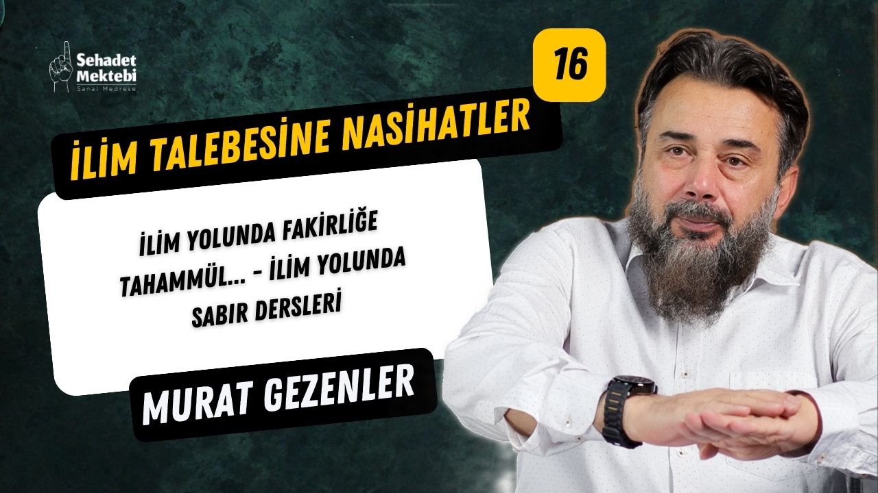 İlim Yolunda Fakirliğe Tahammül... -  İlim Yolunda Sabır Dersleri