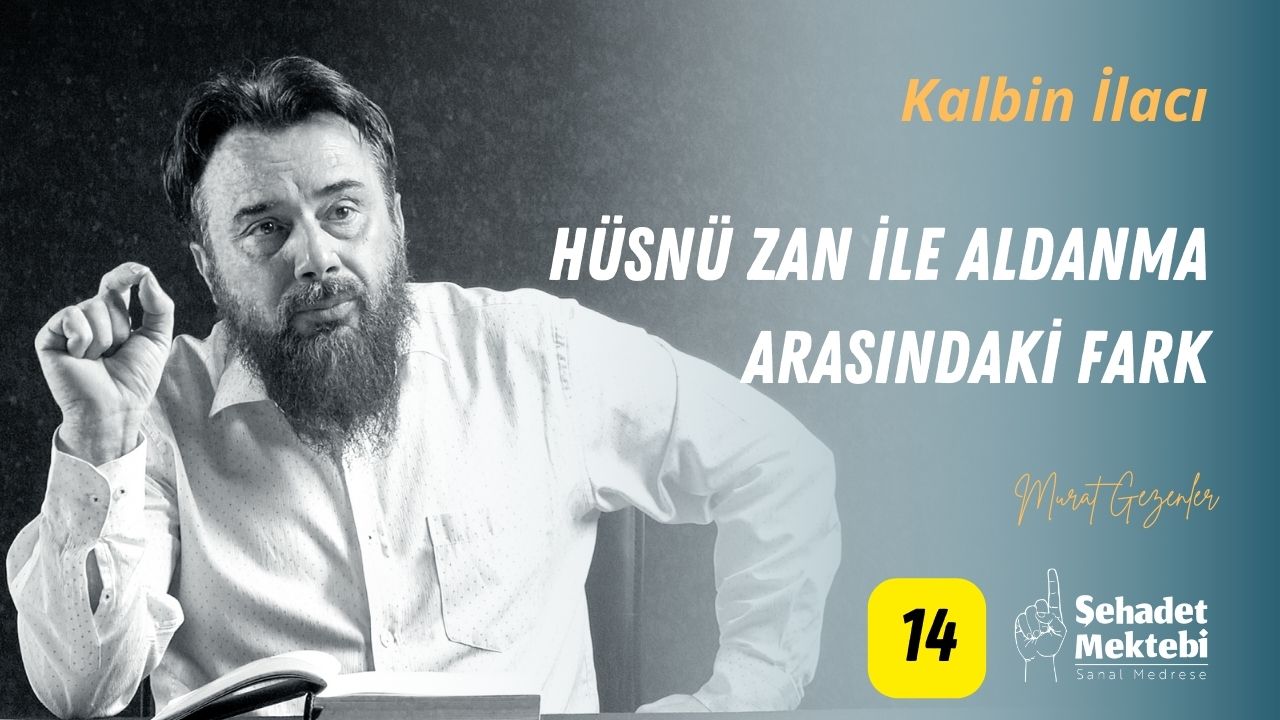 Hüsnü Zan ile Aldanma Arasındaki Fark