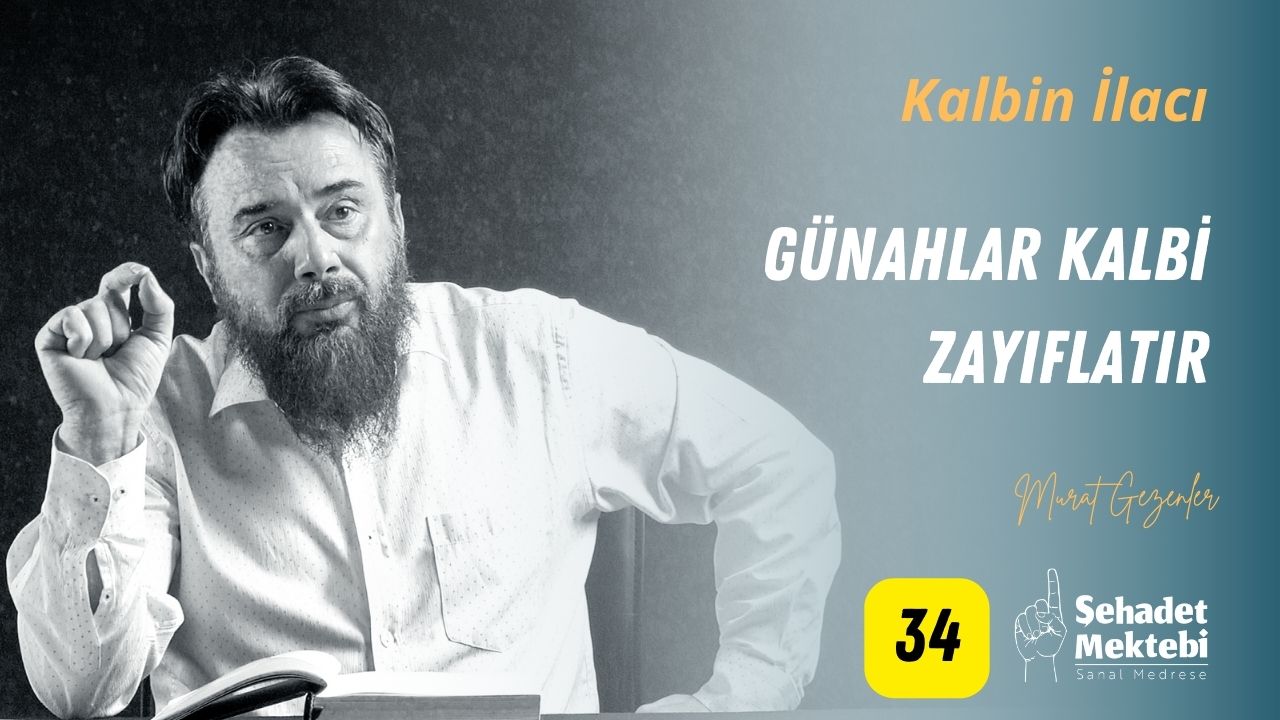 Günahlar Kalbi Zayıflatır