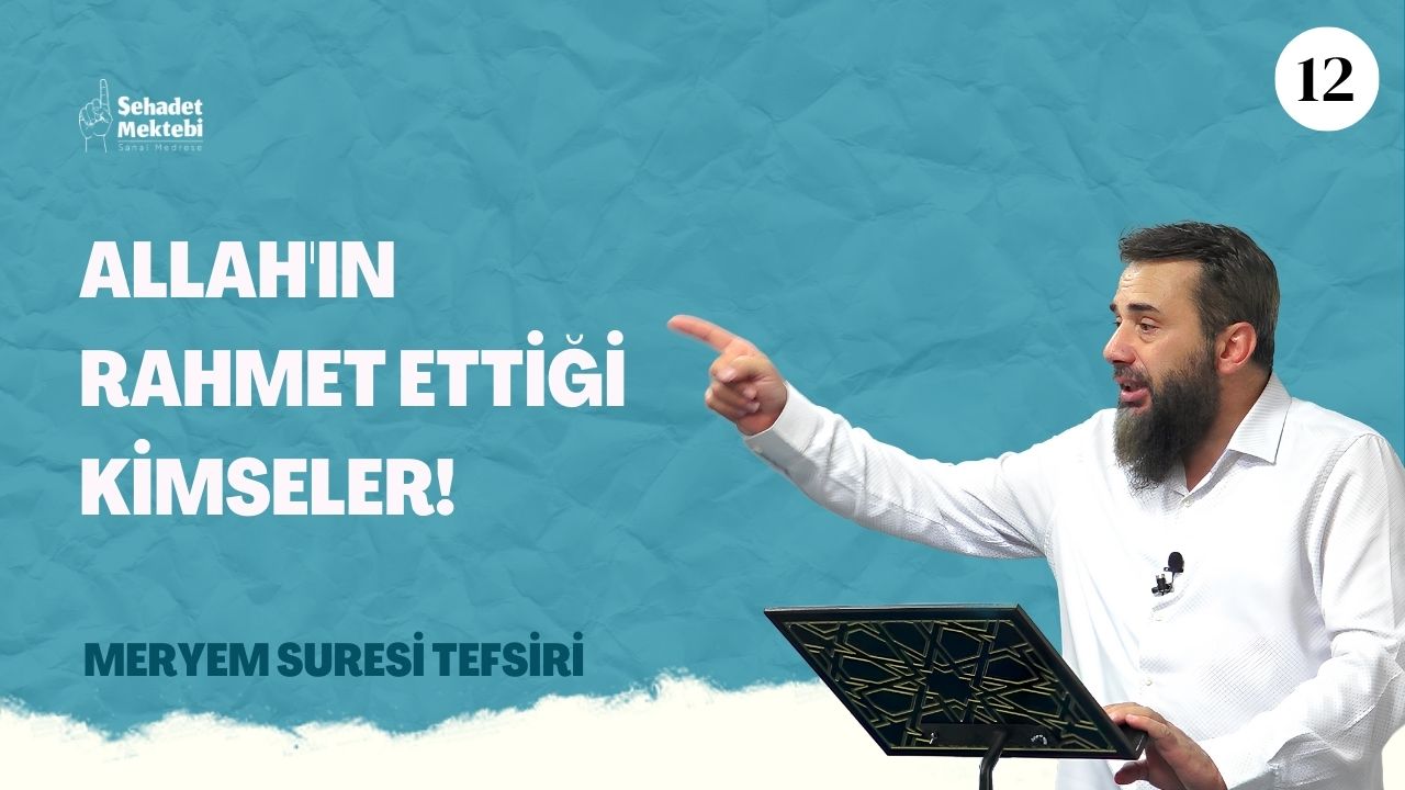 Allah'ın Rahmet Ettiği Kimseler!