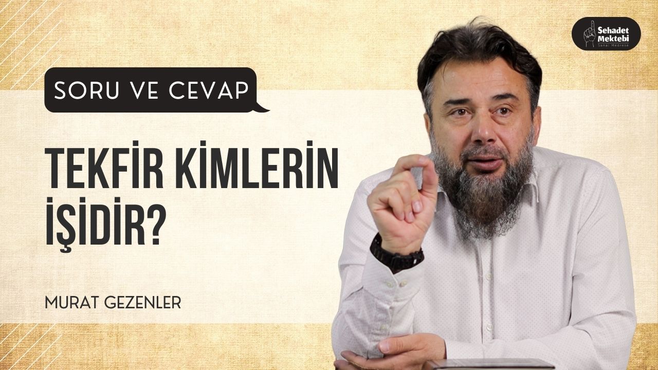 Tekfir Kimlerin İşidir? 