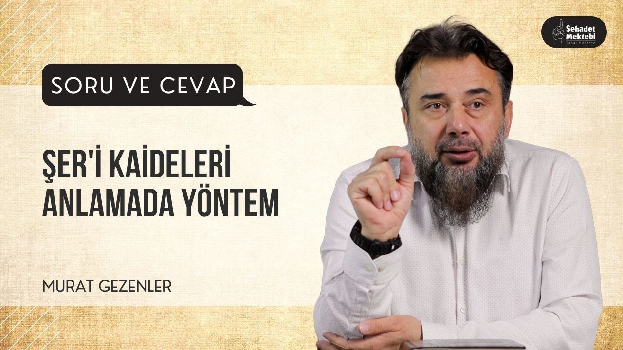 Şer'i Kaideleri Anlamada Yöntem