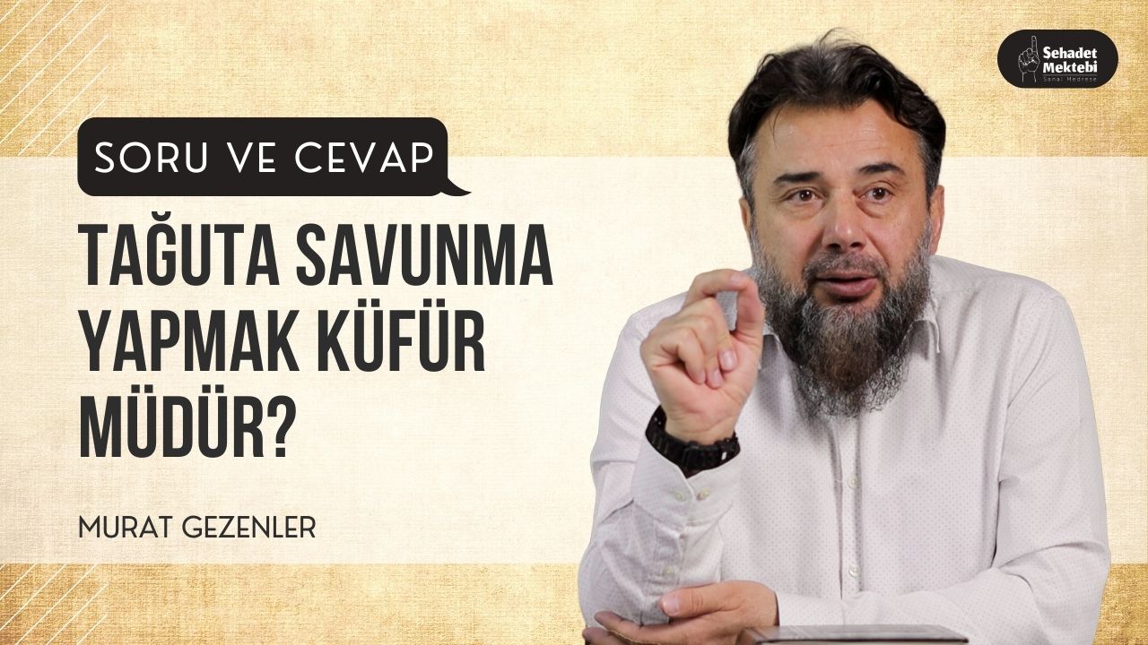 Tağuta Savunma Yapmak Küfür müdür?