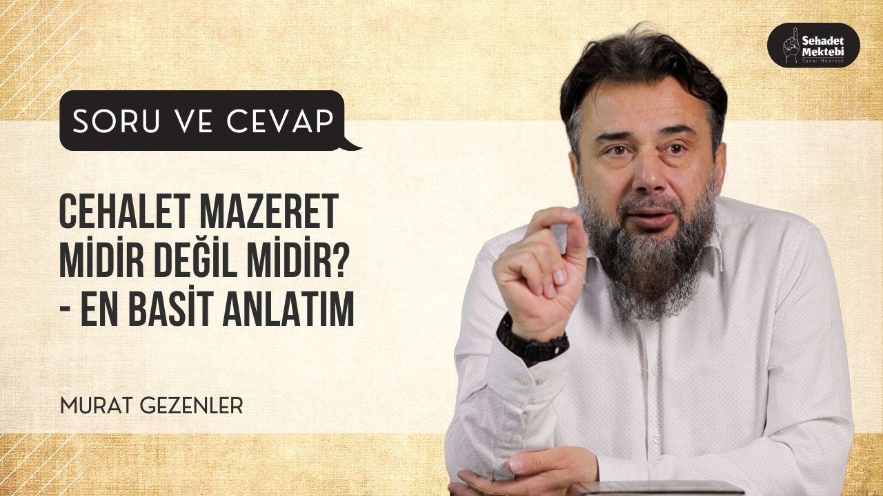 Cehalet Mazeret Midir Değil Midir? - En Basit Anlatım