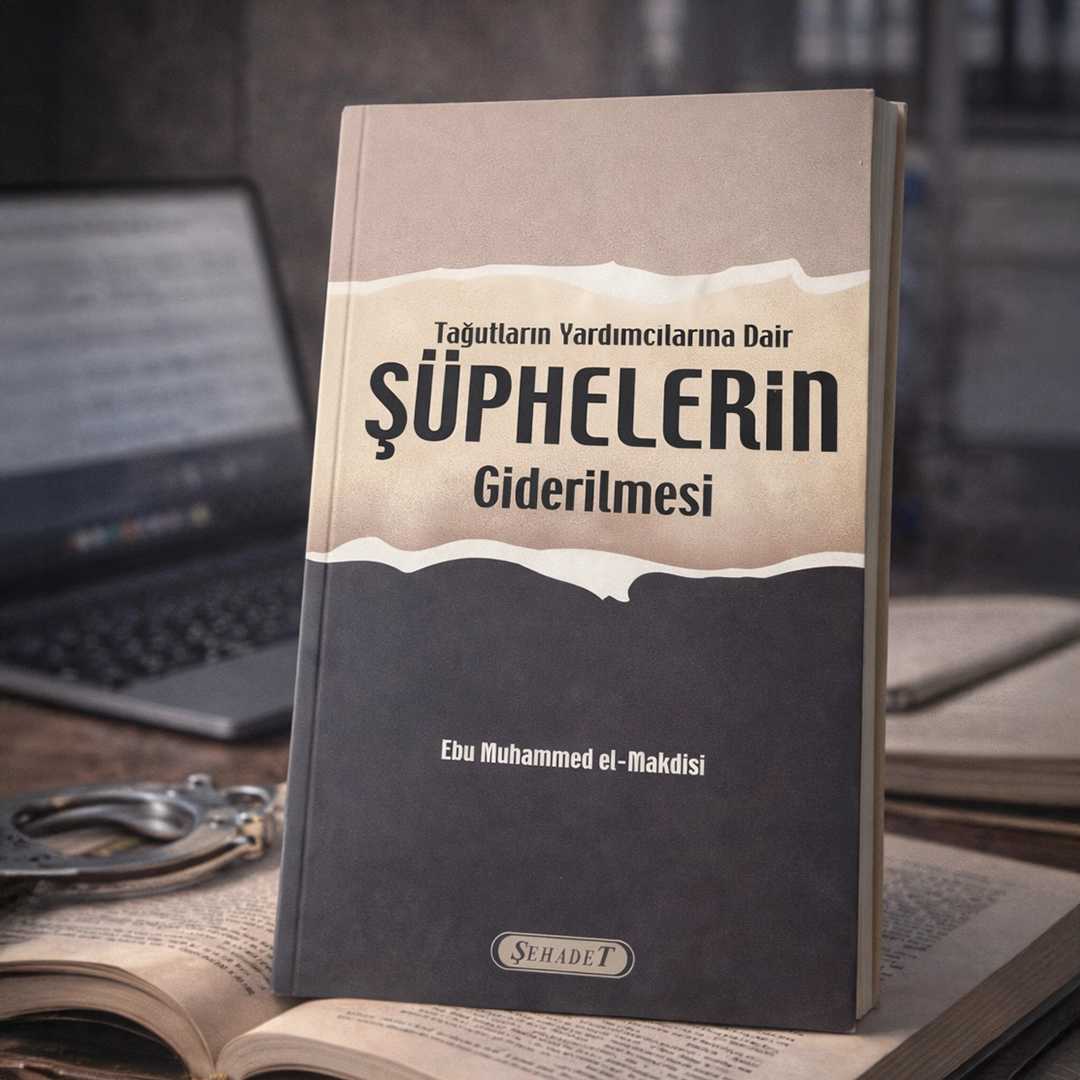 Tağutların Yardımcılarına Dair Şüphelerin Giderilmesi